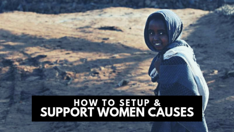 Here is How You Can Step Up & Support Women’s Causes